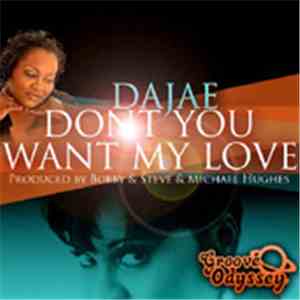 Dajae - Don't You Want My Love