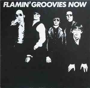 Flamin' Groovies - Now