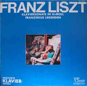 Franz Liszt - Klaviersonate In H-Moll / Franziskus Legenden