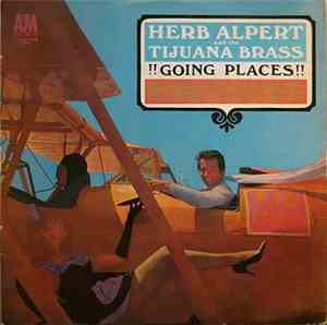 Herb Alpert's Tijuana Brass - !!Going Places!!