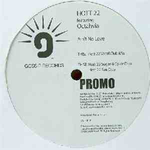 Hott 22 - Ain't No Love