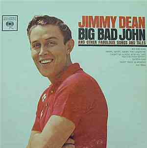 Jimmy Dean - Big Bad John And Other Fabulous Songs And Tales