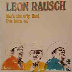 Leon Rausch - She's The Trip That I've Been On