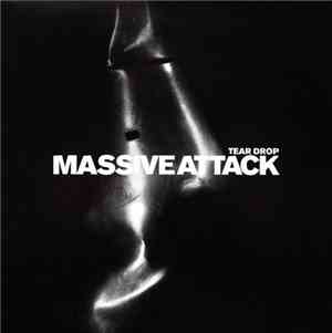 Massive Attack - Tear Drop