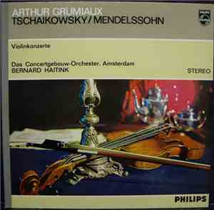 Mendelssohn, Tschaikovsky, Arthur Grumiaux, Das Concertgebouw-Orchester, Am ...