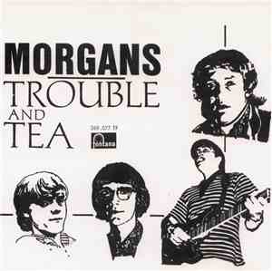 Morgans - Trouble And Tea / Connection