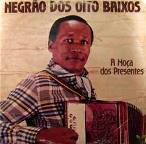 Negrão Dos Oito Baixos - A Moça Dos Presentes