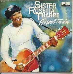 Sister Rosetta Tharpe - Gospel Train