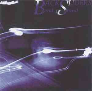 The Backsliders - Bend Or Stand