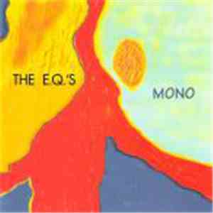 The E.Q.'s - Mono
