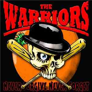 The Warriors  - Never Forgive Never Forget