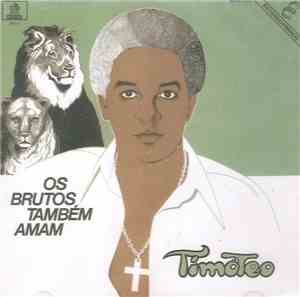 Timóteo - Os Brutos Também Amam