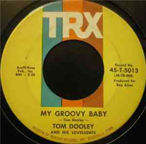 Tom Dooley And His Lovelights - My Groovy Baby / You'd Better Stop