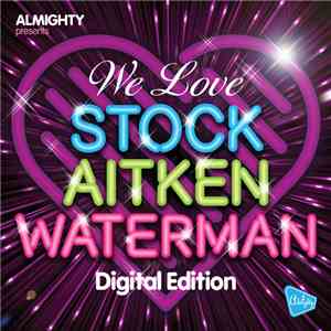 Various - Almighty Presents: We Love Stock Aitken Waterman (Volume One)