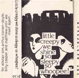 Various - Little Creepy We Shine So Sleepy So Whoopee!
