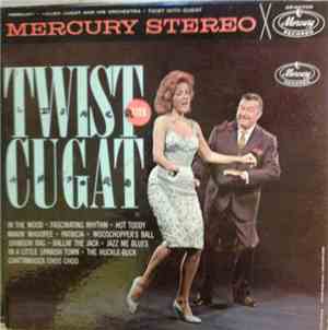 Xavier Cugat And His Orchestra - Twist With Cugat