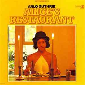 Arlo Guthrie - Alice's Restaurant