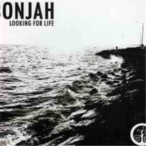 Bonjah - Looking For Life