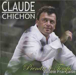 Claude Chichon - Prendre Le Temps - Variété Française