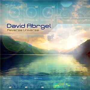 David Abrgel - Reverse Universe