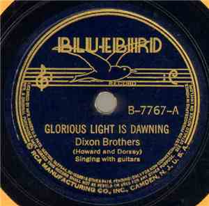 Dixon Brothers - Glorious Light Is Dawning / Have Courage To Only Say No