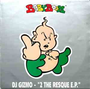 DJ Gizmo - 2 The Resque E.P.