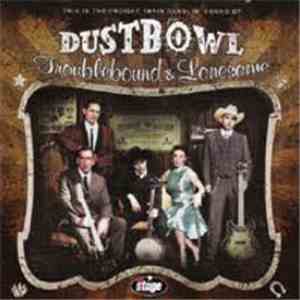 Dustbowl  - Troublebound And Lonesome