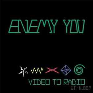 Enemy You - Video To Radio