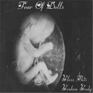 Fear Of Dolls - Bless This Broken Body