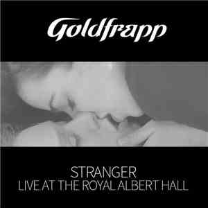 Goldfrapp - Stranger (Live At The Royal Albert Hall)
