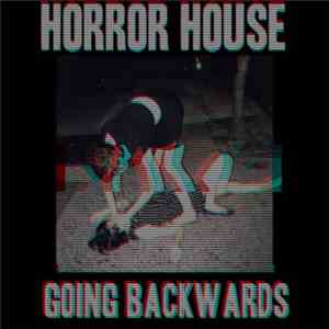 Horror House - Going Backwards