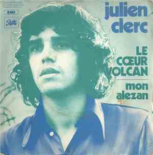 Julien Clerc - Le Cœur Volcan / Mon Alezan