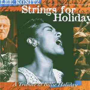 Lee Konitz - Strings For Holiday (A Tribute to Billie Holiday)