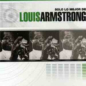 Louis Armstrong - Solo Lo Mejor De