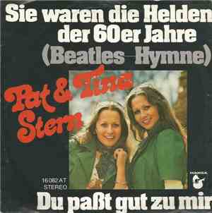Pat & Tina Stern - Sie Waren Die Helden Der 60er Jahre (Beatles-Hymne)