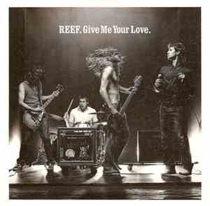 Reef - Give Me Your Love
