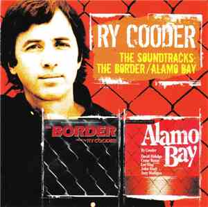 Ry Cooder - The Soundtracks (The Border / Alamo Bay)