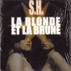 S.H.  - La Blonde Et La Brune