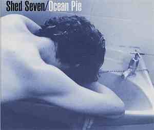 Shed Seven - Ocean Pie