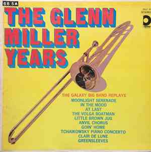The Galaxy Big Band - The Glenn Miller Years
