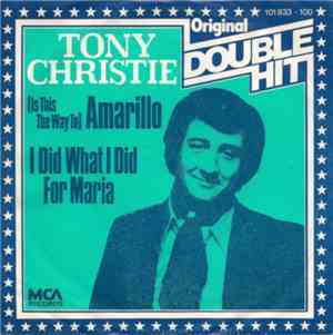 Tony Christie - (Is This The Way To) Amarillo / I Did What I Did For Maria