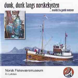 Various - Dunk Dunk Langs Norskekysten... Musikk Fra Gamle Motorer