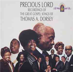 Various - Precious Lord; Recordings Of The Great Gospel Songs Of Thomas A.  ...