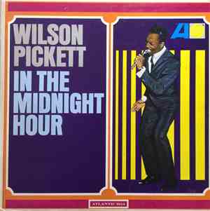 Wilson Pickett - In The Midnight Hour