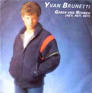 Yvan Brunetti - Geben Und Nehmen (Hey Hey Hey)