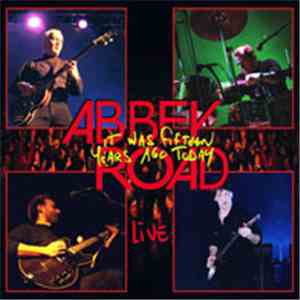 Abbey Road - It Was Fifteen Years Ago Today - Abbey Road Live