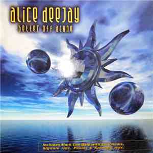 Alice Deejay - Better Off Alone