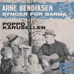Arne Bendiksen - Poppo / Karusellen