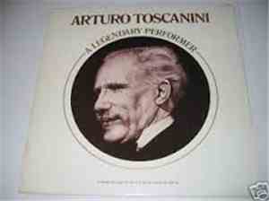 Arturo Toscanini - Arturo Toscanini-A Legendery Performer