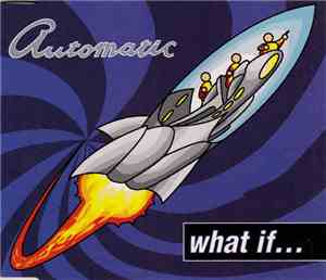 Automatic  - What If...